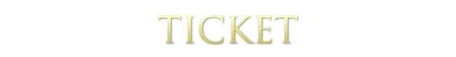 TICKET